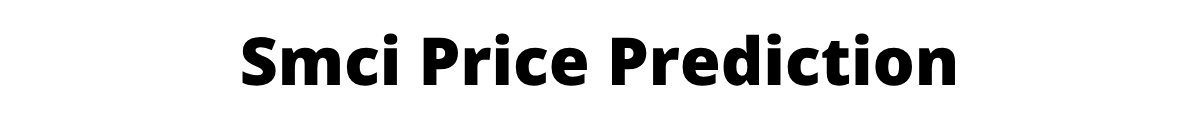 SMCI Price Prediction